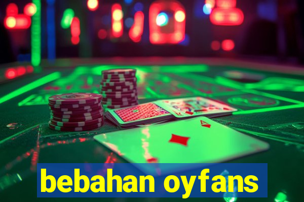 bebahan oyfans